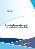 Optical and electrical properties of topological insulator Bi2Se3 (eBook, PDF)