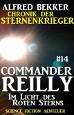 Im Licht des Roten Sterns / Chronik der Sternenkrieger - Commander Reilly Bd.14 (eBook, ePUB)