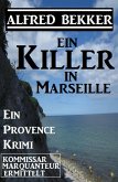 Provence Krimi: Ein Killer in Marseille (eBook, ePUB)