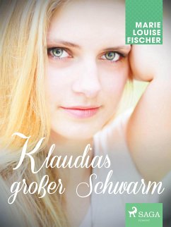 Klaudias großer Schwarm (eBook, ePUB) - Fischer, Marie Louise