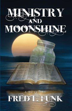 Ministry and Moonshine (eBook, ePUB) - Funk, Fred L.