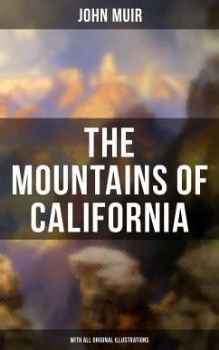 The Mountains of California (With All Original Illustrations) (eBook, ePUB) - Muir, John