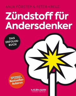 Zündstoff für Andersdenker (eBook, ePUB) - Förster, Anja; Kreuz, Peter