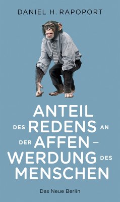 Anteil des Redens an der Affenwerdung des Menschen (eBook, ePUB) - Rapoport, Daniel H.