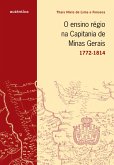 O ensino régio na capitania de Minas Gerais - 1772-1814 (eBook, ePUB)