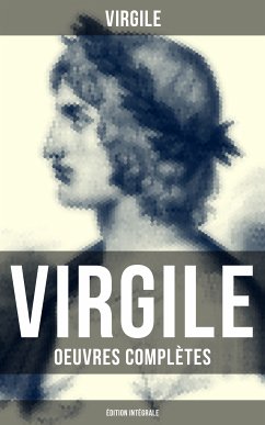 Virgile: Oeuvres complètes (Édition intégrale) (eBook, ePUB) - Virgile