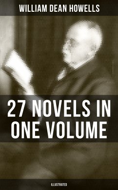 William Dean Howells: 27 Novels in One Volume (Illustrated) (eBook, ePUB) - Howells, William Dean