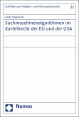 Suchmaschinenalgorithmen im Kartellrecht der EU und der USA (eBook, PDF)