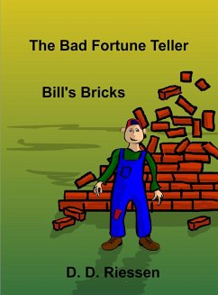 The Bad Fortune Teller - Bill's Bricks (eBook, ePUB) - Riessen, D. D.