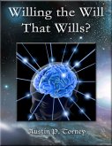 Willing the Will That Wills? (eBook, ePUB) Willing the Will That Wills? (eBook, ePUB)