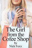 The Girl From The Coffee Shop (eBook, ePUB) The Girl From The Coffee Shop (eBook, ePUB)