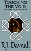Touching the Void (The Second Realm, #4) (eBook, ePUB) Touching the Void (The Second Realm, #4) (eBook, ePUB)