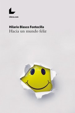 Hacia un mundo feliz (eBook, ePUB) - Blasco Fontecilla, Hilario