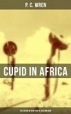 Cupid in Africa: The Baking of Bertram in Love and War (eBook, ePUB)