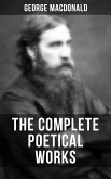 The Complete Poetical Works of George MacDonald (eBook, ePUB)