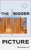 The Bigger Picture (eBook, ePUB) The Bigger Picture (eBook, ePUB)