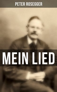 Peter Rosegger: Mein Lied (eBook, ePUB) - Rosegger, Peter