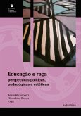 Educação e raça - Perspectivas políticas, pedagógicas e estéticas (eBook, ePUB)