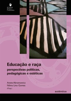 Educação e raça - Perspectivas políticas, pedagógicas e estéticas (eBook, ePUB) - Abramowicz, Anete; Gomes, Nilma Lino