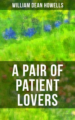 A Pair of Patient Lovers (eBook, ePUB) - Howells, William Dean