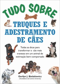 Tudo sobre truques e adestramento de cães (eBook, ePUB) - Bielakiewicz, Gerilyn J.