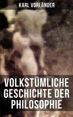 Volkstümliche Geschichte der Philosophie (eBook, ePUB) - Vorländer, Karl