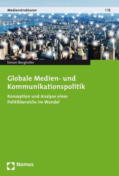 Globale Medien- und Kommunikationspolitik (eBook, PDF) - Berghofer, Simon