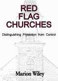 Red Flag Churches: Distinguishing Protection from Control (eBook, ePUB)