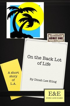 On the Back Lot of Life (eBook, ePUB) - Küng, Dinah Lee