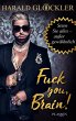 Fuck you, Brain! (eBook, ePUB) - Bild 1