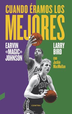 Cuando éramos los mejores (eBook, ePUB) - Bird, Larry; Johnson Jr., Earvin; MacMullan, Jackie