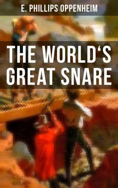 THE WORLD'S GREAT SNARE (eBook, ePUB) - Oppenheim, E. Phillips