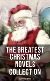 The Greatest Christmas Novels Collection (Illustrated Edition) (eBook, ePUB)