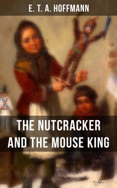 THE NUTCRACKER AND THE MOUSE KING (eBook, ePUB) - Hoffmann, E.T.A.