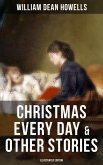 Christmas Every Day & Other Stories (Illustrated Edition) (eBook, ePUB)