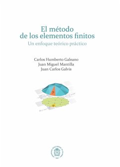 El método de los elementos finitos (eBook, ePUB) - Galeano, Carlos Humberto; Mantilla, Juan Miguel; Galvis, Juan Carlos