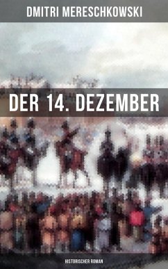 Der 14. Dezember (Historischer Roman) (eBook, ePUB) - Mereschkowski, Dmitri