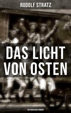 Das Licht von Osten (Historischer Roman) (eBook, ePUB) - Stratz, Rudolf