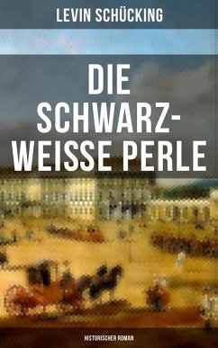 Die schwarz-weisse Perle (Historischer Roman) (eBook, ePUB) - Schücking, Levin