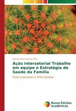 Ação intersetorial Trabalho em equipe e Estratégia de Saúde da Família - Alves José da Silva, Denise