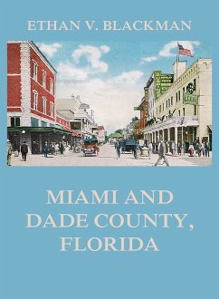 Miami and Dade County, Florida (eBook, ePUB) - Blackman, Ethan V.