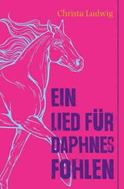 Ein Lied für Daphnes Fohlen (eBook, ePUB) - Ludwig, Christa