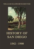 History of San Diego, 1542-1908 (eBook, ePUB)