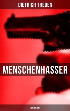 Menschenhasser (Psychokrimi) (eBook, ePUB) - Theden, Dietrich