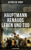 Hauptmann Renauds Leben und Tod (Historischer Roman) (eBook, ePUB)