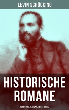 Levin Schücking: Historische Romane, Heimatromane, Erzählungen & Briefe (eBook, ePUB) - Schücking, Levin