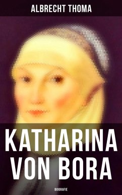 Katharina von Bora (Biografie) (eBook, ePUB) - Thoma, Albrecht