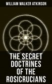 THE SECRET DOCTRINES OF THE ROSICRUCIANS (eBook, ePUB)