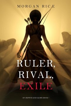 Ruler, Rival, Exile (Of Crowns and Glory-Book 7) (eBook, ePUB) - Rice, Morgan