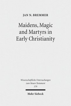 Maidens, Magic and Martyrs in Early Christianity (eBook, PDF) - Bremmer, Jan N.
